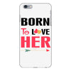 ....Born To Love Her iPhone 6 Plus/6s Plus Case