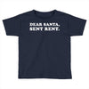 dear santa sent rent Toddler T-shirt