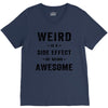 Weird Is A Side Effect Of Being Awesome V-Neck Tee