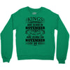 Real Kings Are Born On November 14 Crewneck Sweatshirt