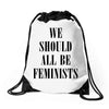 We Should All Be Feminists Drawstring Bags