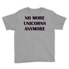 no more unicorns 2 Youth Tee