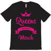 queens are born in march T-Shirt