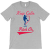 keep calm and pitch on T-Shirt