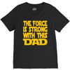 the force is strong with this dad V-Neck Tee