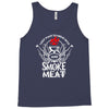 i just want to drink beer and smoke meat Tank Top