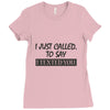 called you to say i texted Ladies Fitted T-Shirt
