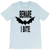 beware i bite T-Shirt