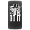 mustache made me do it funny Samsung Galaxy S7 Edge Case