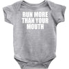 run more than your mouth Baby Onesie