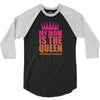 My Mom Is The Queen That Makes Me The Princess 3/4 Sleeve Shirt