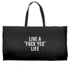 live a fxck yeah life Weekender Totes