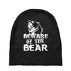 Beware Of The Bear Baby Beanies