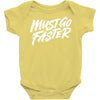 must go faster 2 Baby Bodysuit