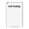 not today iPad Mini 4