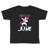 unicorns are born in june Toddler T-shirt