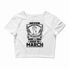 Never Underestimate Dog Rescuer Who Was Born March Crop Top