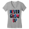 never grow up (2) Women's V-Neck T-Shirt