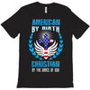American by Birth Christian By the Grace of God T-Shirt