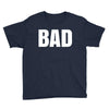 bad (2) Youth Tee