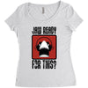 jaw ready for this Women's Triblend Scoop T-shirt