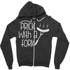 prick with a fork Zipper Hoodie