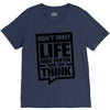 do not wait life goes faster than you think 2 V-Neck Tee