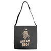dream big Adjustable Strap Totes