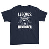 Legends Are Born In November Youth Tee
