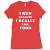 i run because i really like food Ladies Fitted T-Shirt
