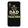 the best kind of dad raises a teacher. father's day gift for dad. iPhoneX