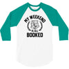 my weekend is all booked 3/4 Sleeve Shirt