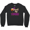 drink up witches Crewneck Sweatshirt
