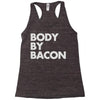 body by bacon Racerback Tank