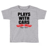 Plays With Cars Toddler T-shirt