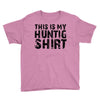 This Is My Hunting Shirt Youth Tee