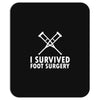 I Survived Foot Surgery Mousepad