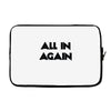 all in again Laptop sleeve