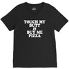 touch my butt buy me pizza V-Neck Tee