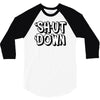 shut down slogan 3/4 Sleeve Shirt