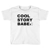 cool story bro Toddler T-shirt