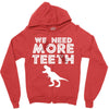 We Need More Teeth Zipper Hoodie