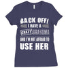 back off i have a crazy grandma and i'm not afraid to user her Ladies Fitted T-Shirt