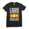 funny i make cider disappear, ideal gift or birthday present. Ladies Fitted T-Shirt
