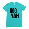 boo yah Ladies Fitted T-Shirt