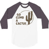 go climb a cactus 3/4 Sleeve Shirt