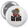 go big Pin-back button