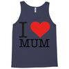 i love mum Tank Top