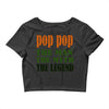 pop pop the man the myth the legend Crop Top