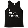 i want summer Tank Top